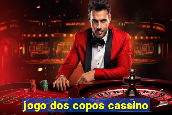 jogo dos copos cassino